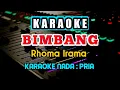 Download Lagu BIMBANG KARAOKE - RHOMA IRAMA - NADA COWOK