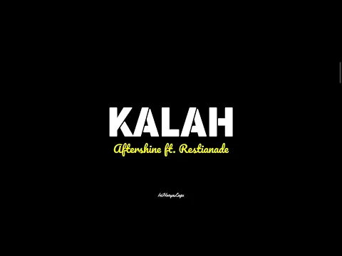 Download MP3 Aftershine ft  Restianade - KALAH (Official Lirik Video) Sing menang masa lalumu