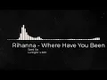 Download Lagu Rihanna - Where Have You Been (Sped up)
