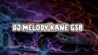Download DJ MELODY GSB KANE - SLOW MELODY | DJ Waghyu remix MP3