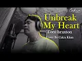 Download Lagu Toni Braxton - Unbreak My Heart (Cakra Khan Cover)