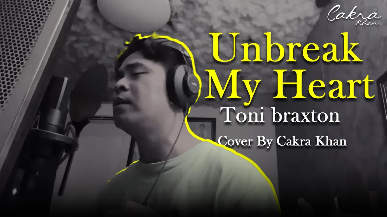 Toni Braxton - Unbreak My Heart (Cakra Khan Cover)