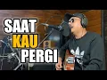 Download Lagu SAAT KAU PERGI - METZ BELLAMY COVER
