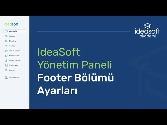 ideasoft footer alanı, menü ve bağlantı düzenleme ayarları