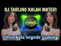 Download Lagu DJ TARLING CINTANE KULA SEGEDE GUNUNG - KALAH MATERI REMIX VIRAL TIKTOK TERBARU 2023 FULL BASS