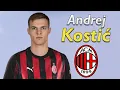 Lagu Andrej Kostić ● Welcome to AC Milan 2026 ⚫🔴🇲🇪 Best Goals \u0026 Skills
