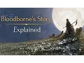 Download Lagu Bloodborne's Story ► Explained!