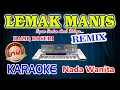 Download Lagu Lemak Manis Remix Karaoke Haziq Rosebi HD Audio Nada Wanita