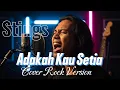 Lagu STINGS - Adakah Kau Setia (Rock Metal Version) | Cover Paling Gila \u0026 Bertenaga!