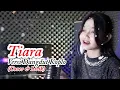 Download Lagu TIARA - VERSI DANGDUT KOPLO | Cover - Lirik