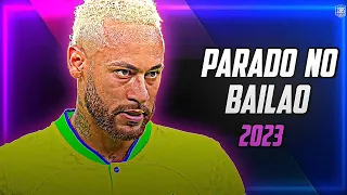 Neymar Jr Parado No Bailão MC L Da Vintes E MC Gury Skills And Goals 2023 HD  Neymar Jr Parado No Bailão MC L Da Vintes E MC Gury Skills And Goals 2023 HD