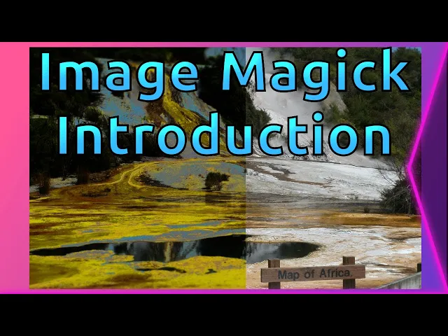 ImageMagick Introduction (16 min)