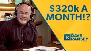 You Make 320 000 A MONTH