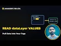 Reading dataLayer Values in GTM Custom Variables Explained - JS for GTM