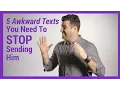 5 Awkward Texts You Need To Stop Sending Him