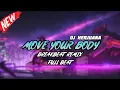 Download Lagu DJ MOVE YOUR BODY BREAKBEAT REMIX FULL BEAT TERBARU 2024