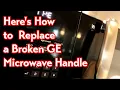 How to Replace a Broken GE Microwave Door Handle