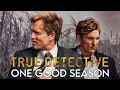 Why True Detective Only Had One Good Season