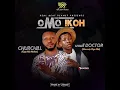 Omo Ikoh (feat. Small Doctor)