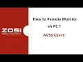 ZOSI Security System - How to Setup Remote Viewing on PC AVSS client
