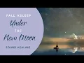Soul Healing Music - Fall Asleep under the New Moon
