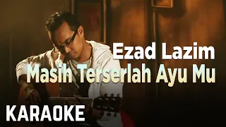 Download Ezad Lazim - Masih Terserlah Ayu Mu Karaoke Official MP3