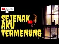 Download Lagu Sejenak Aku Termenung