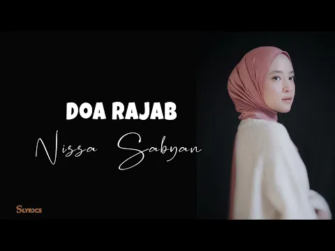 Download MP3 DOA RAJAB - NISSA SABYAN ( Lirik Lagu Dan Terjemahan )