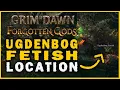 Grim Dawn Forgotten Gods - How to Get the Ugdenbog Fetish Location A Witch s Bargain Quest Guide