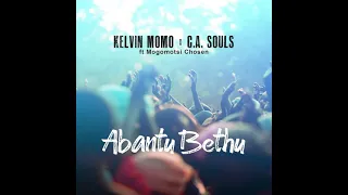 kelvin momo feat mogomotsi chosen abantu bethu