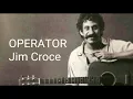 Jim Croce- Operator (Lyrics)