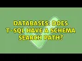 Databases Does T-SQL have a Schema search path