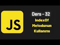 JavaScript Ders 32 IndexOf Metodunun Kullanimi