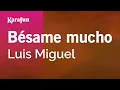 Download Lagu Karaoke Bésame mucho - Luis Miguel *