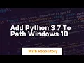 add python 3 7 to path windows 10