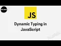 Dynamic Typing in JavaScript