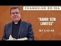 Download Lagu EVANGELHO DO DIA 17/06 (3ª FEIRA): AMOR SEM LIMITES Mt 5,43-48