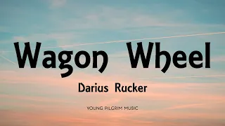 darius rucker wagon wheel lyrics 