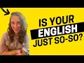 AEE - Is Your English Just So So