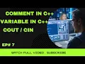 C Comment Variable Cout Cin - Ep 7