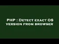 PHP Detect exact OS version from browser