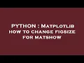 PYTHON Matplotlib how to change figsize for matshow