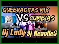 Download Lagu Quebraditas Mix vs Cumbias - Dj Ludy Ft Dj NeacHeS (GuatemalaRecord)