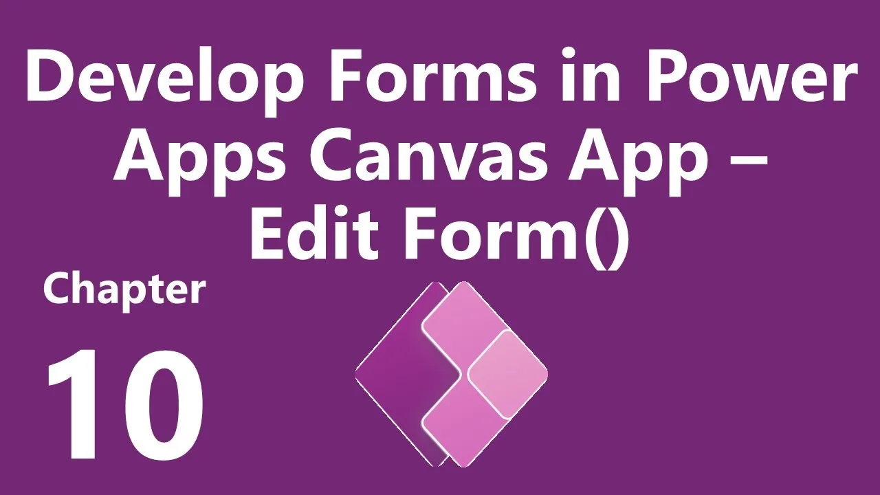 Develop Forms in Power Apps Canvas App– Implement Edit form with Real Life Scenarios