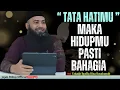 Download Lagu TATA HATIMU, MAKA HIDUPMU PASTI BAHAGIA - Ustadz Syafiq Riza Basalamah
