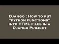Django How to put python functions into HTML files in a Django Project