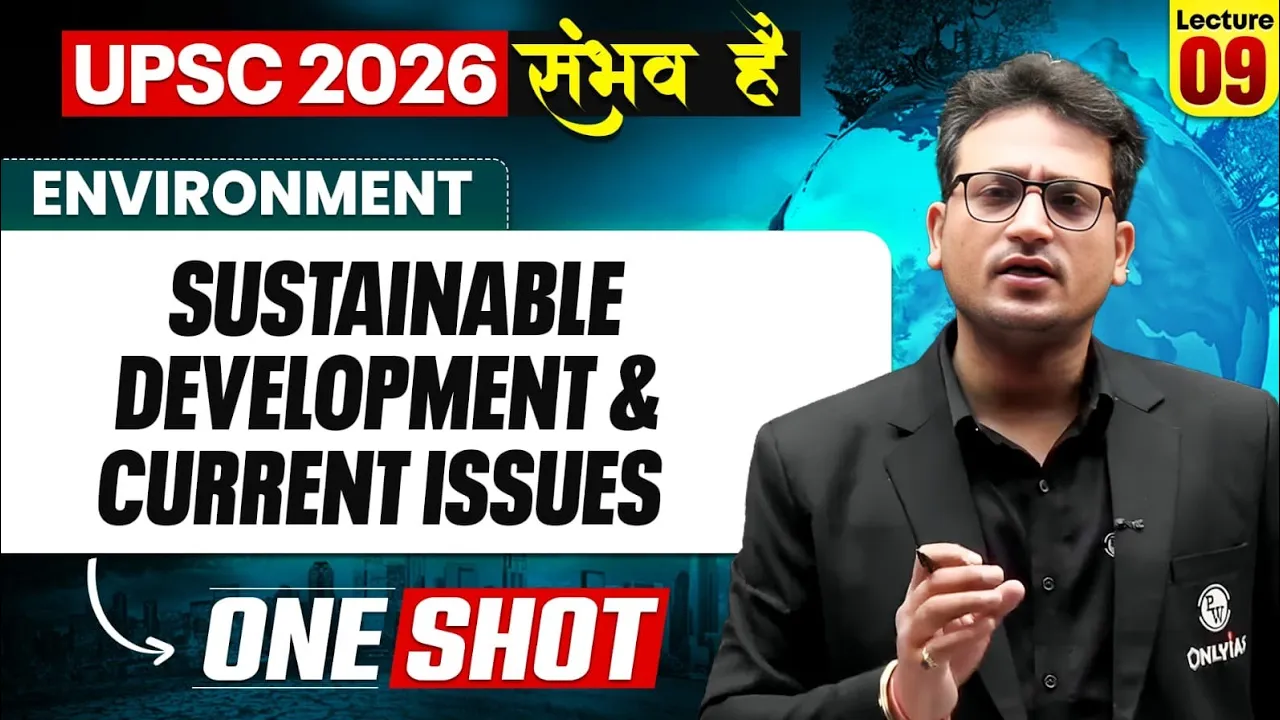 Complete Environment - Sustainable Development and Current issues | ONE SHOT 🔥 | for UPSC 2026
