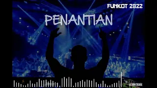 Download (FUNKOT) Penantian. Kenceeeng abis!!!! #dj #funkot #breakbeat #remix #remix2022 #djterbaru #djindo MP3