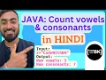 Java program to count the number of vowels and consonants in a String Java coding in Hindi