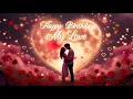 Download Lagu 🎂 Happy Birthday My Love ❤️ | Romantic Birthday Song with Heartfelt Lyrics